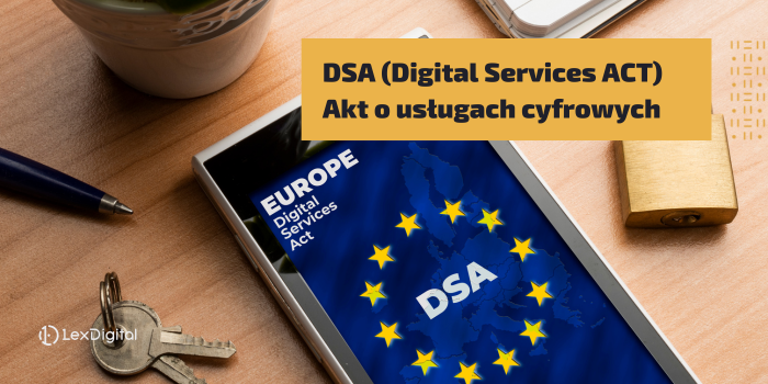 DSA (Digital Services ACT) - Akt o usługach cyfrowych